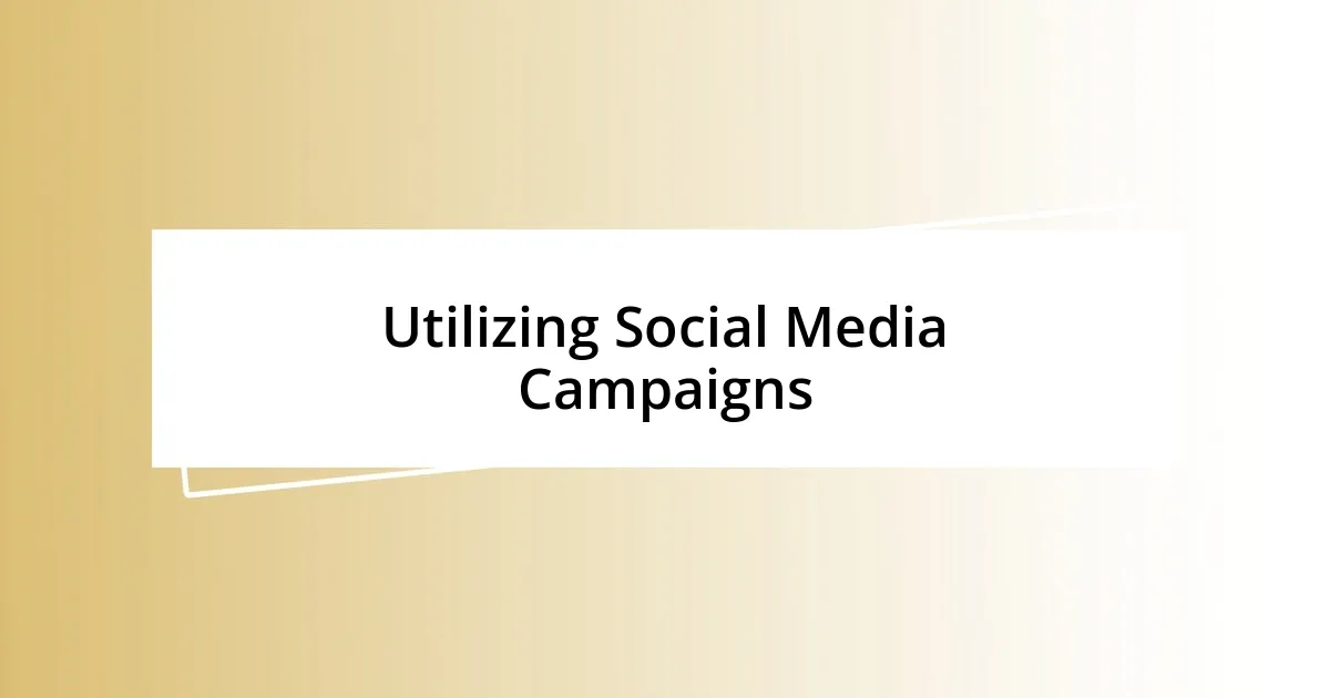 Utilizing Social Media Campaigns