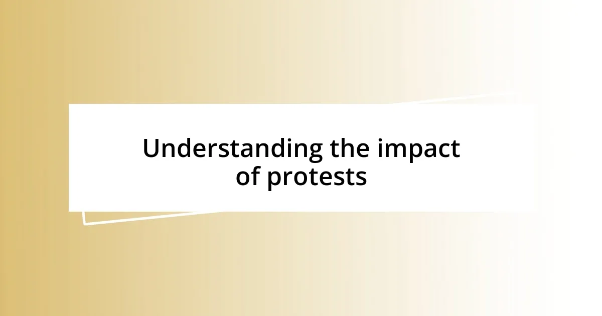 Understanding the impact of protests