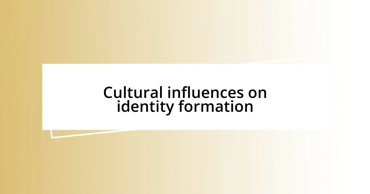 Cultural influences on identity formation