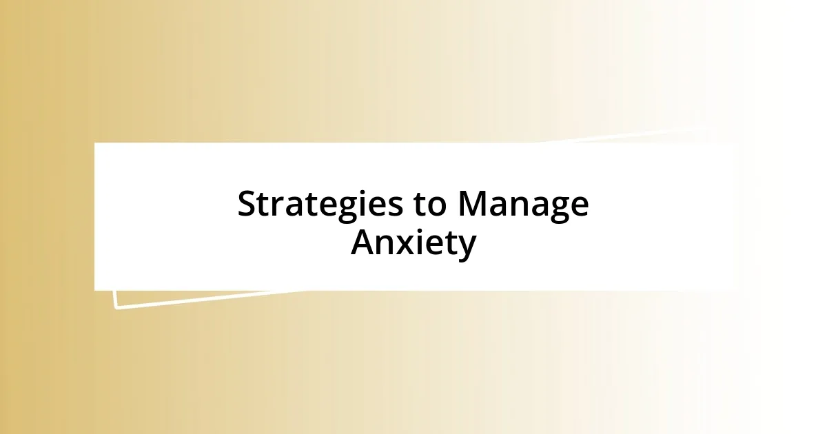 Strategies to Manage Anxiety