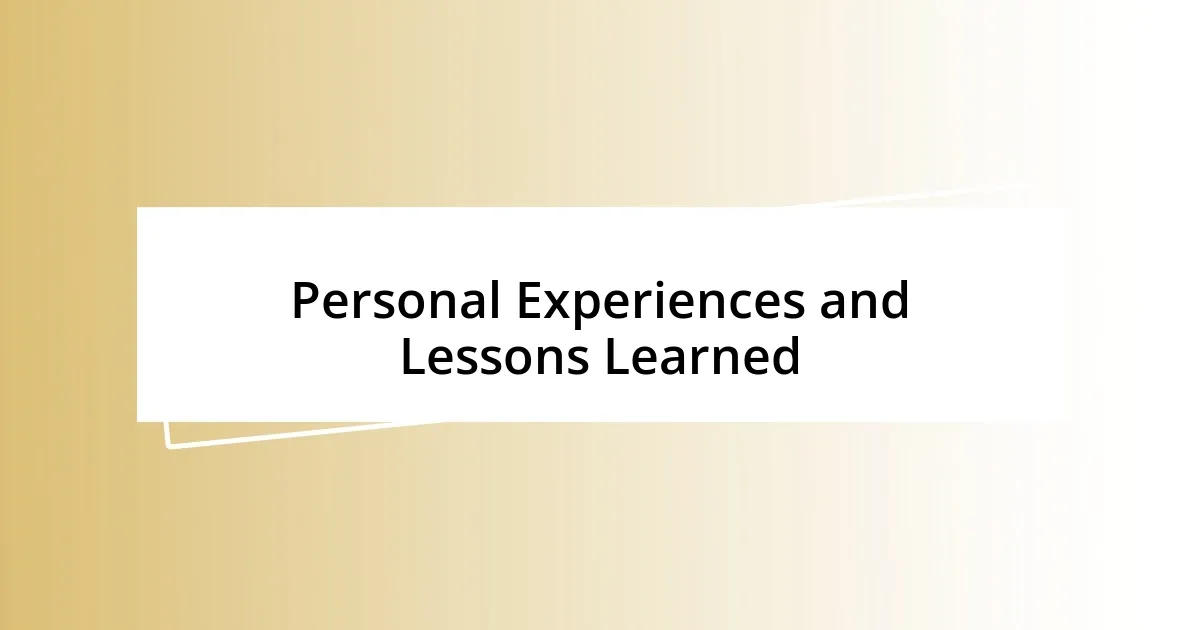 Personal Experiences and Lessons Learned