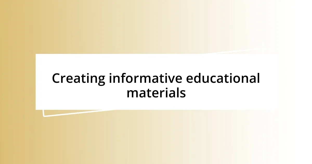 Creating informative educational materials