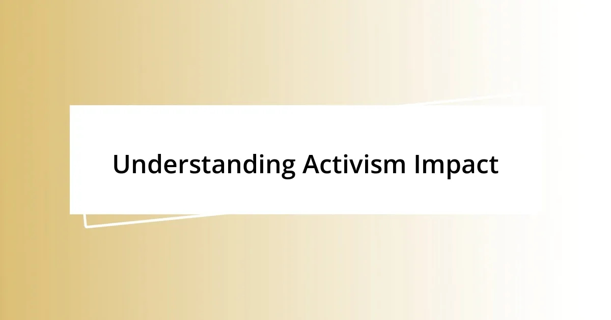 Understanding Activism Impact