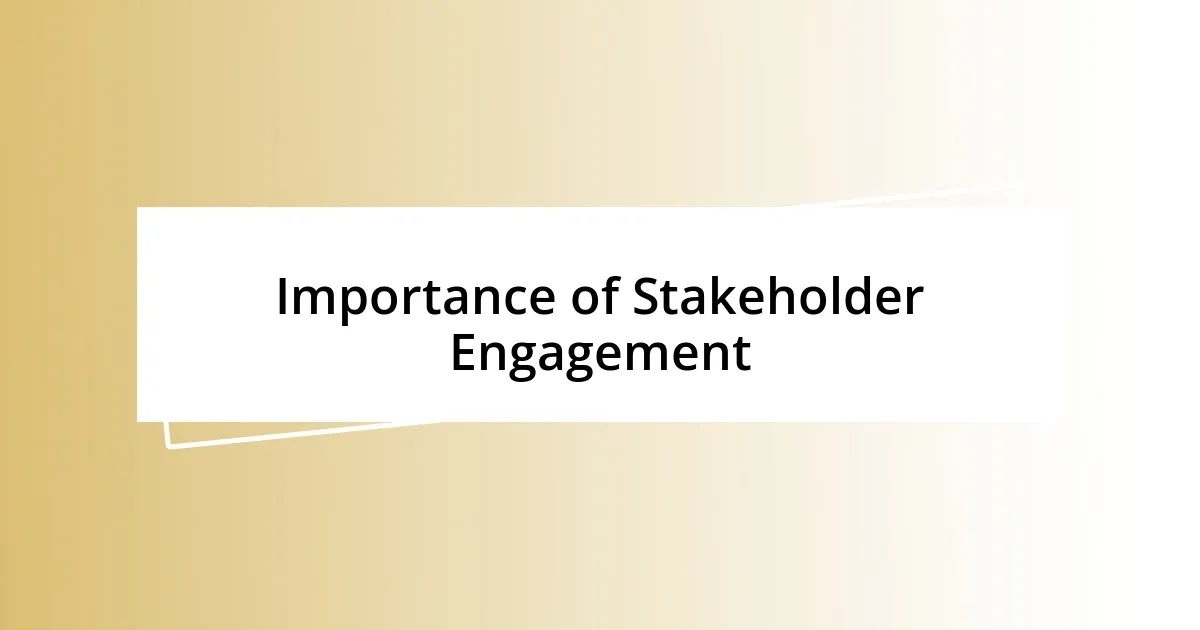 Importance of Stakeholder Engagement