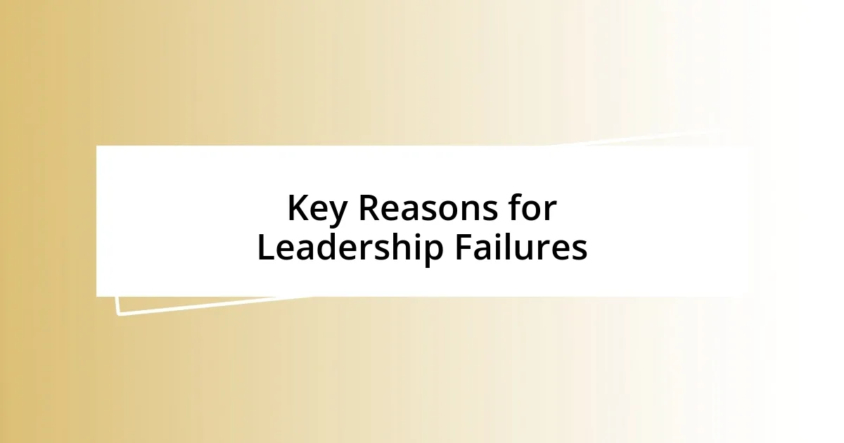 Key Reasons for Leadership Failures