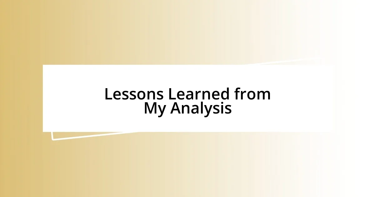 Lessons Learned from My Analysis