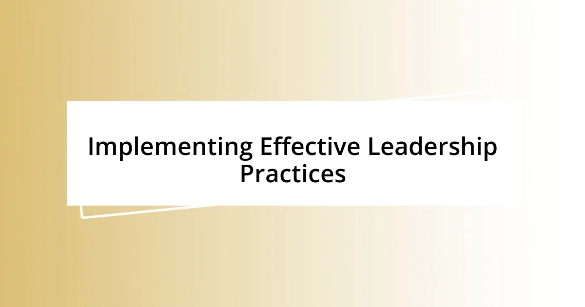 Implementing Effective Leadership Practices