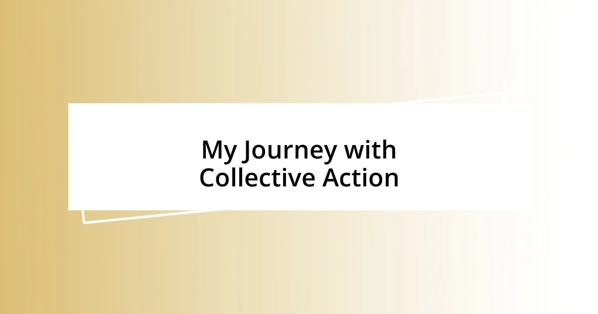 My Journey with Collective Action