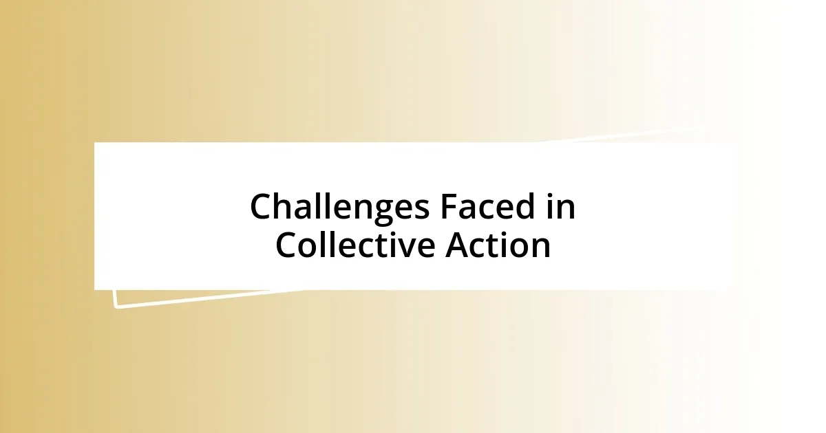 Challenges Faced in Collective Action