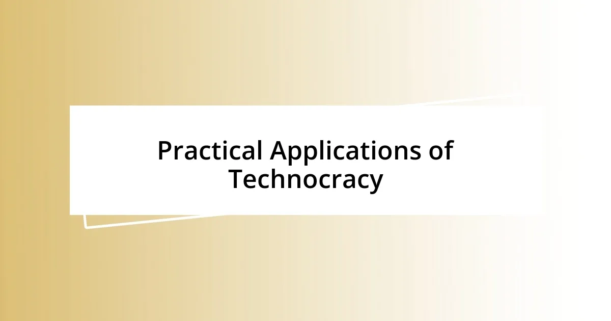 Practical Applications of Technocracy