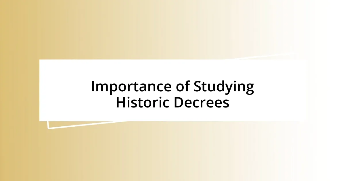 Importance of Studying Historic Decrees