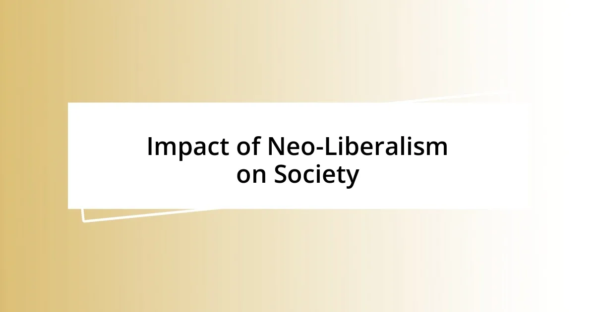 Impact of Neo-Liberalism on Society