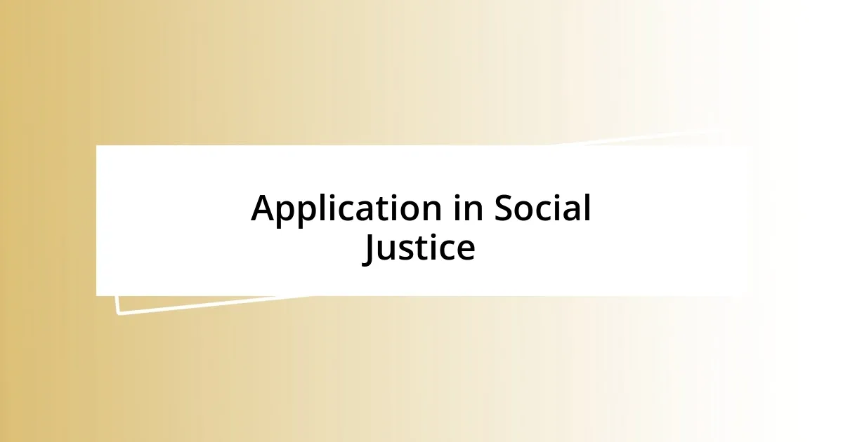 Application in Social Justice