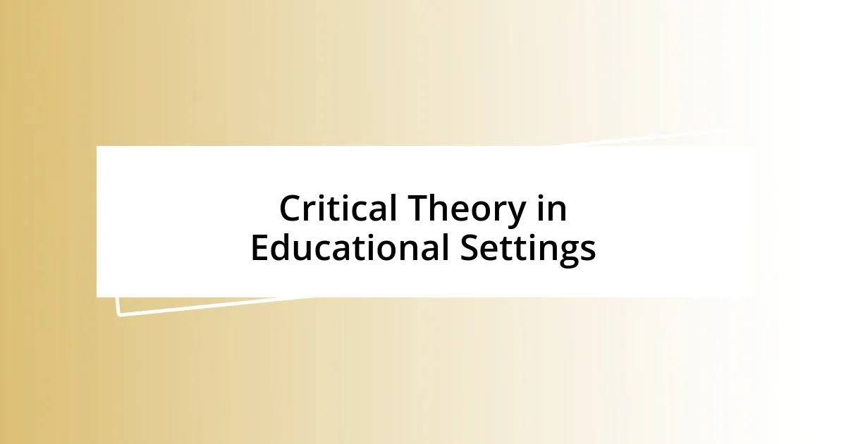 Critical Theory in Educational Settings