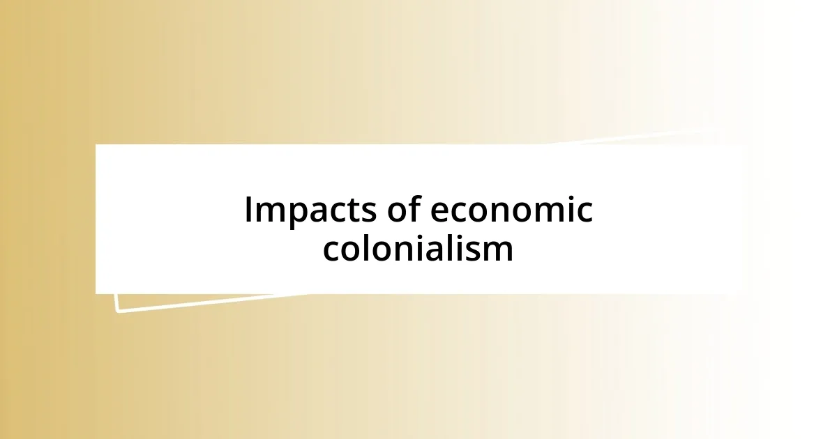 Impacts of economic colonialism