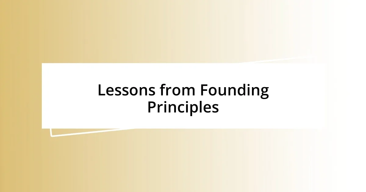 Lessons from Founding Principles