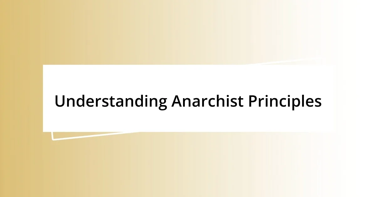 Understanding Anarchist Principles