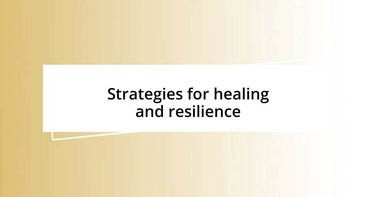 Strategies for healing and resilience