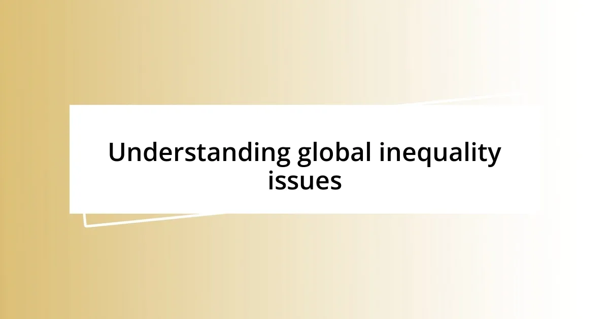 Understanding global inequality issues