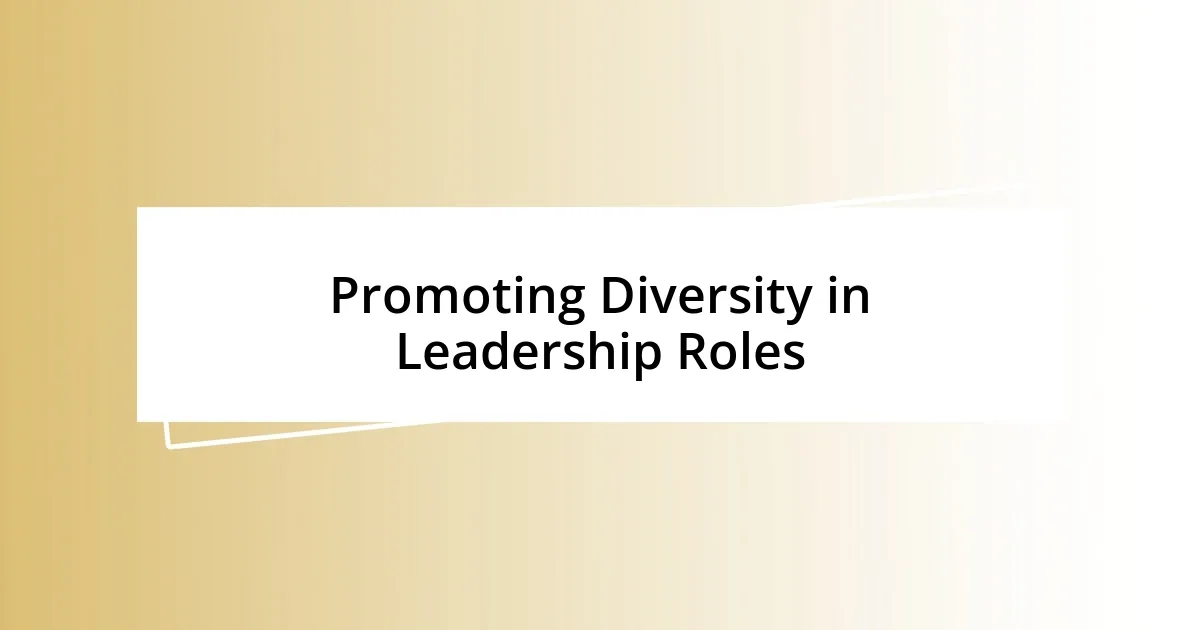 Promoting Diversity in Leadership Roles