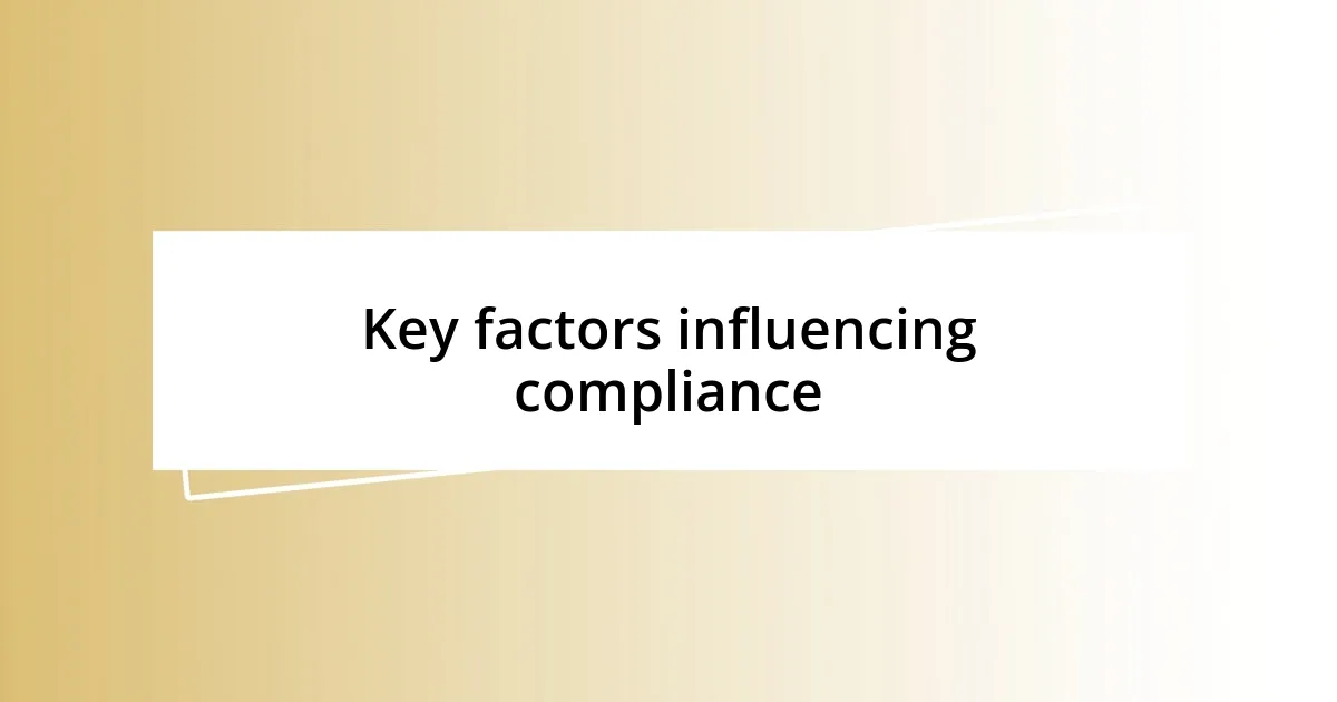 Key factors influencing compliance