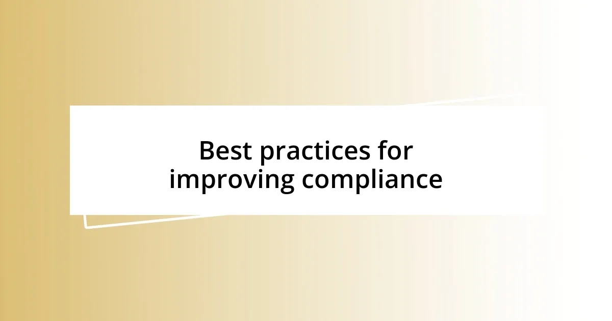 Best practices for improving compliance