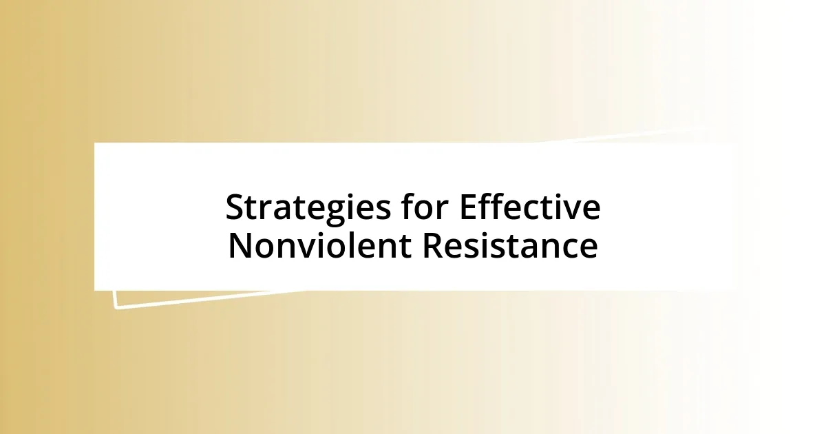 Strategies for Effective Nonviolent Resistance