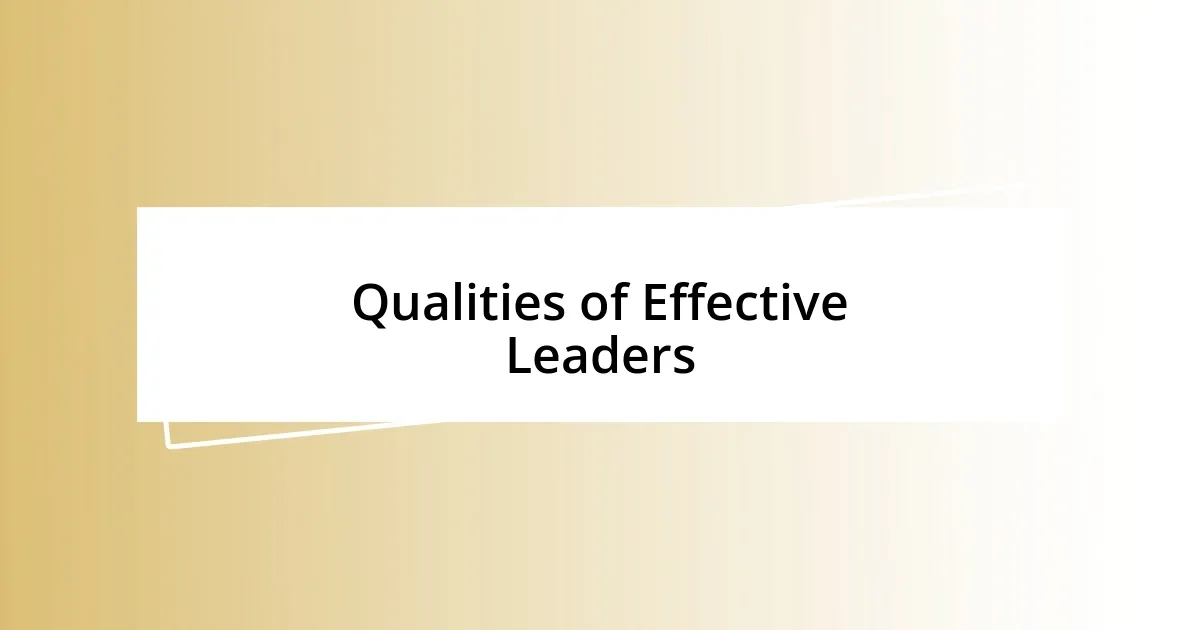 Qualities of Effective Leaders