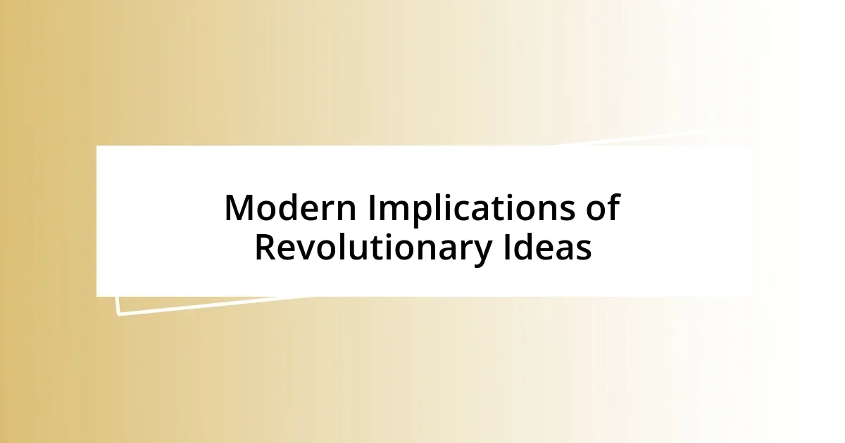 Modern Implications of Revolutionary Ideas