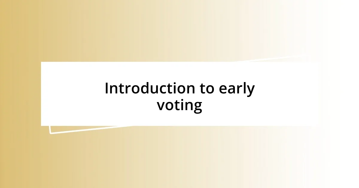 Introduction to early voting