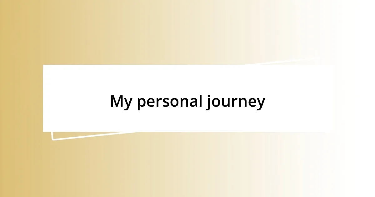 My personal journey