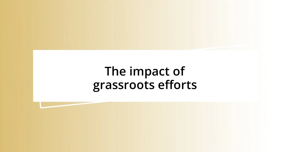 The impact of grassroots efforts