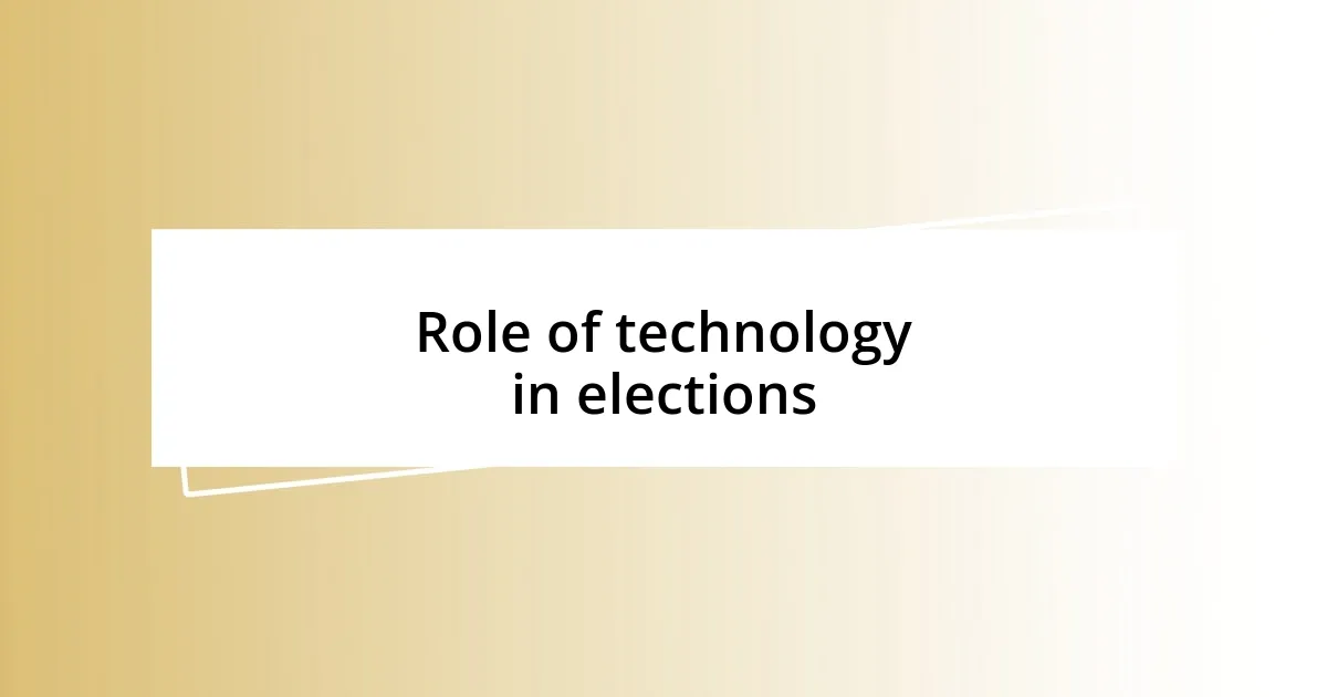 Role of technology in elections