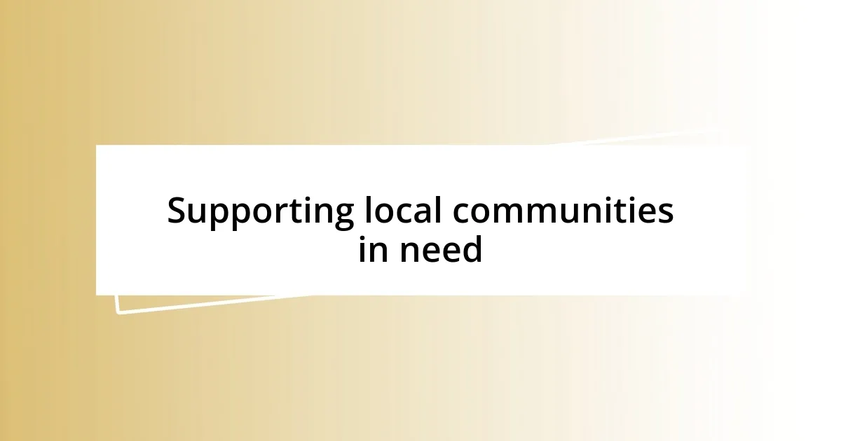 Supporting local communities in need