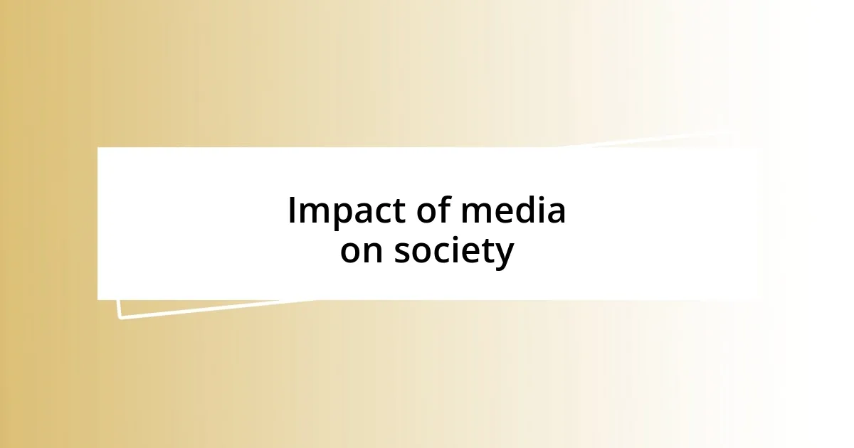 Impact of media on society