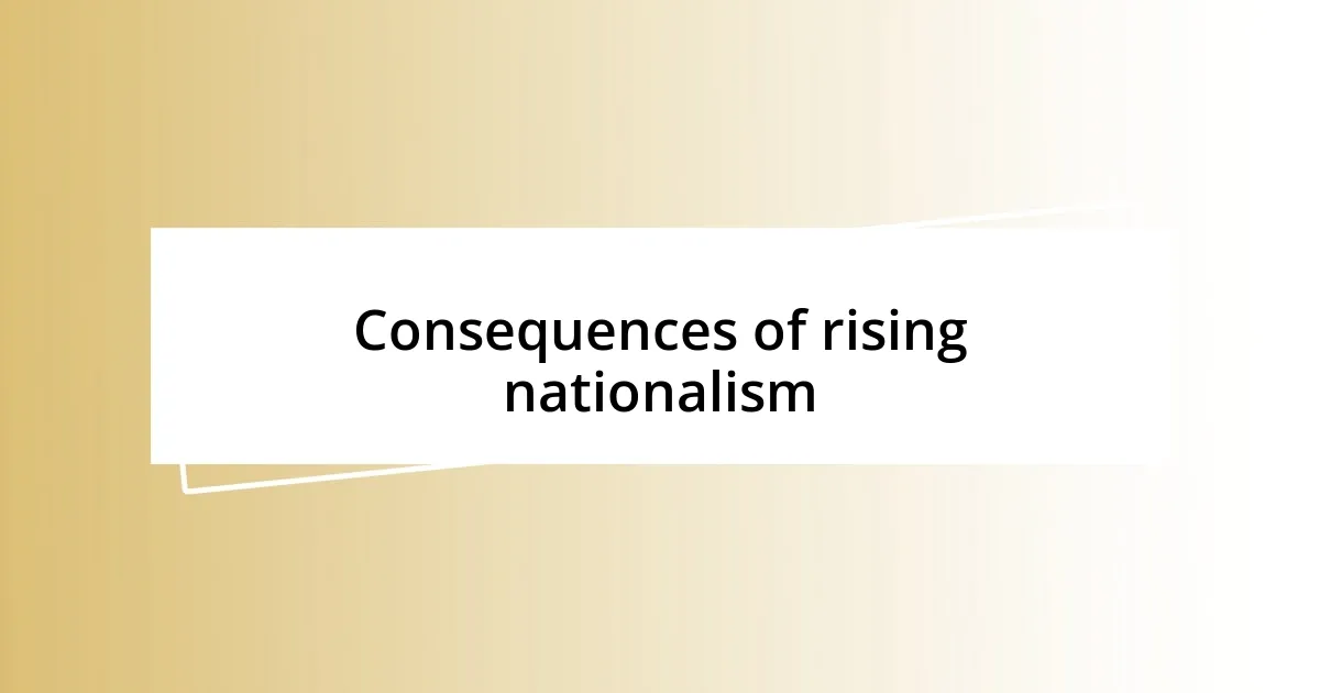 Consequences of rising nationalism