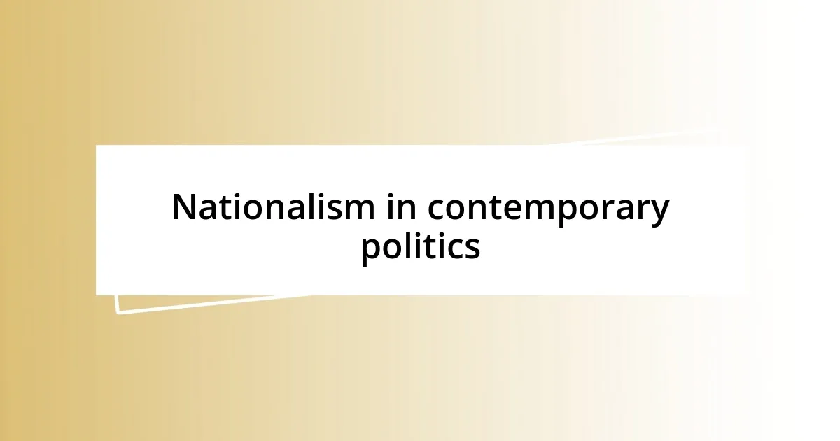 Nationalism in contemporary politics