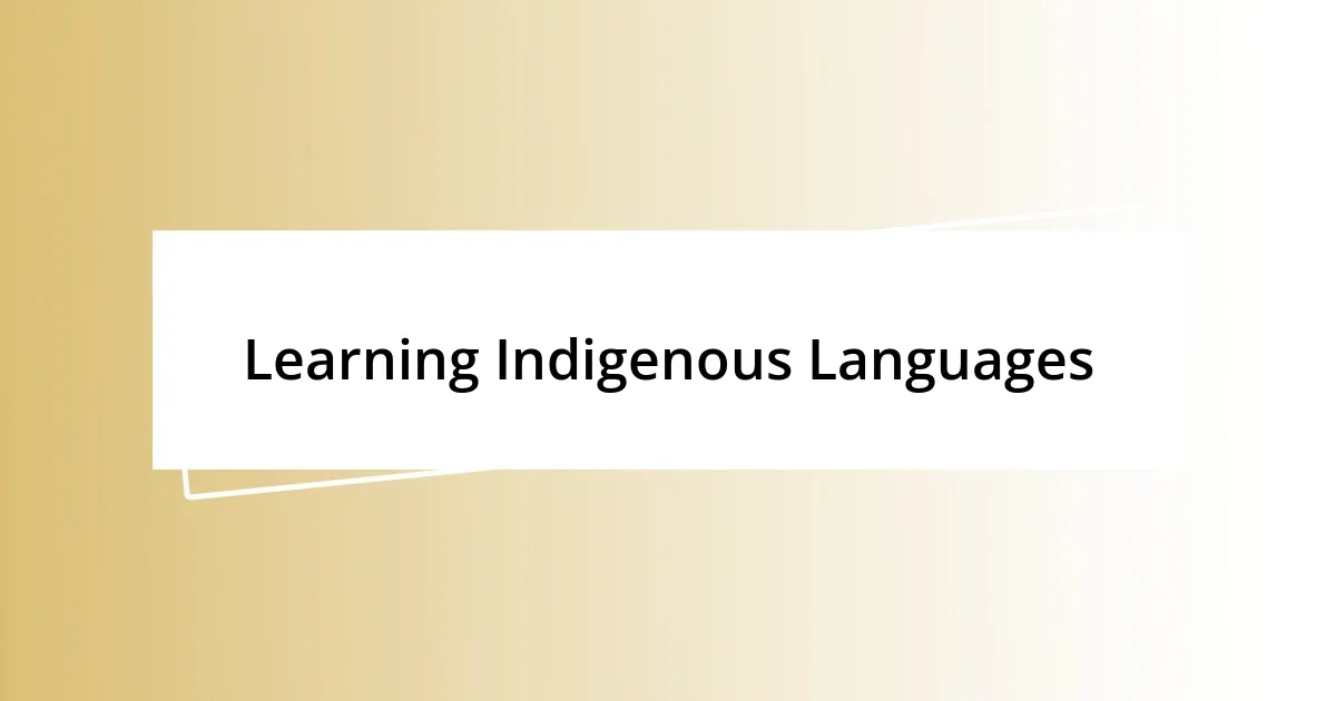 Learning Indigenous Languages