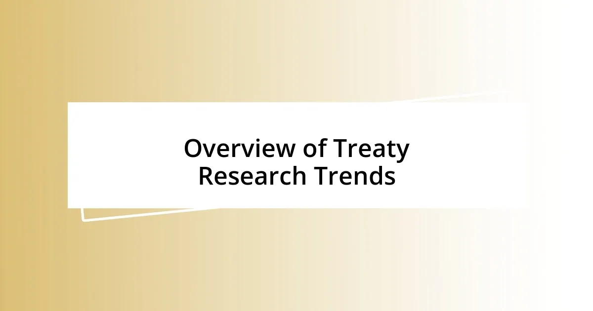 Overview of Treaty Research Trends