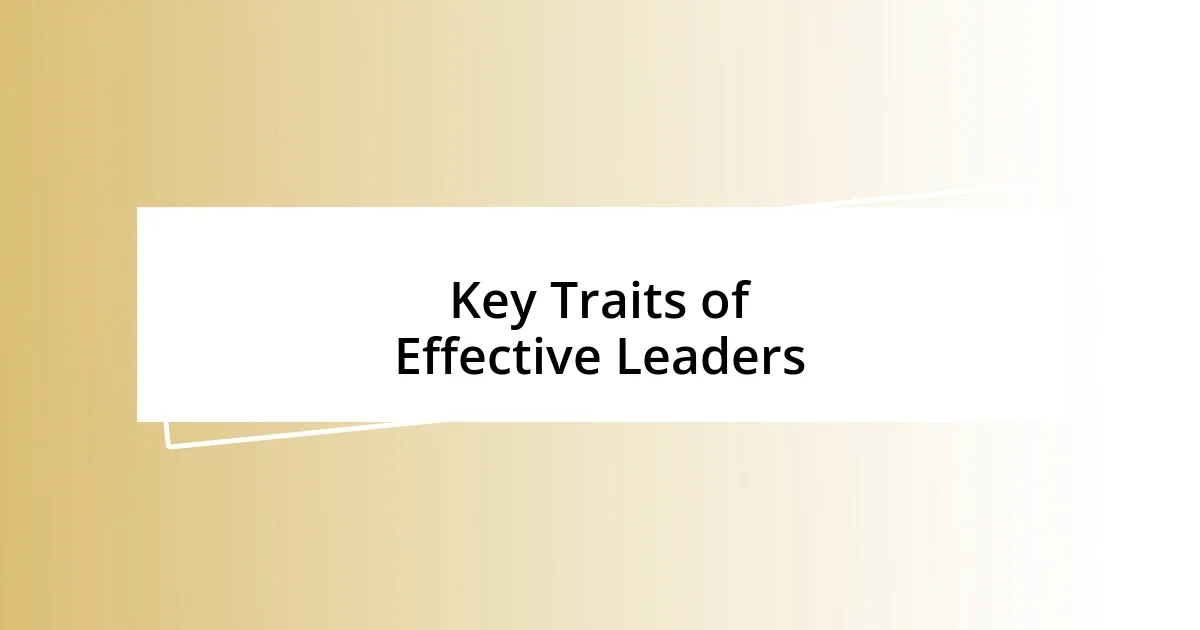 Key Traits of Effective Leaders