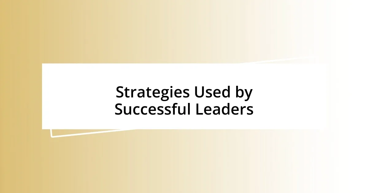 Strategies Used by Successful Leaders