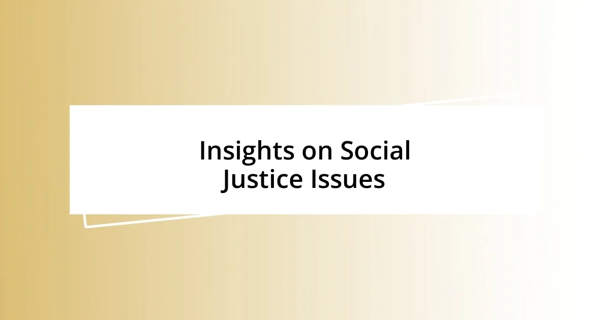 Insights on Social Justice Issues