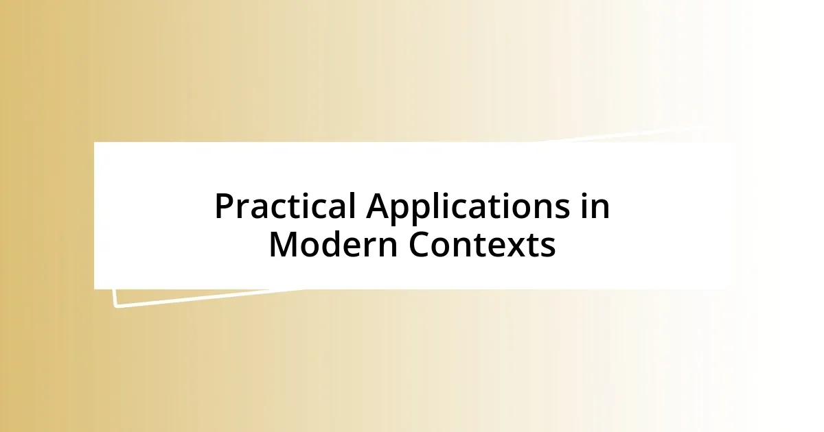 Practical Applications in Modern Contexts