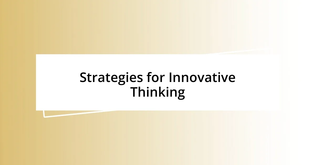 Strategies for Innovative Thinking