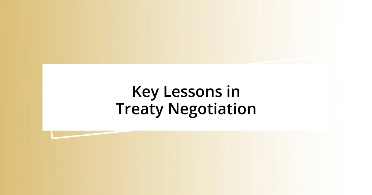 Key Lessons in Treaty Negotiation