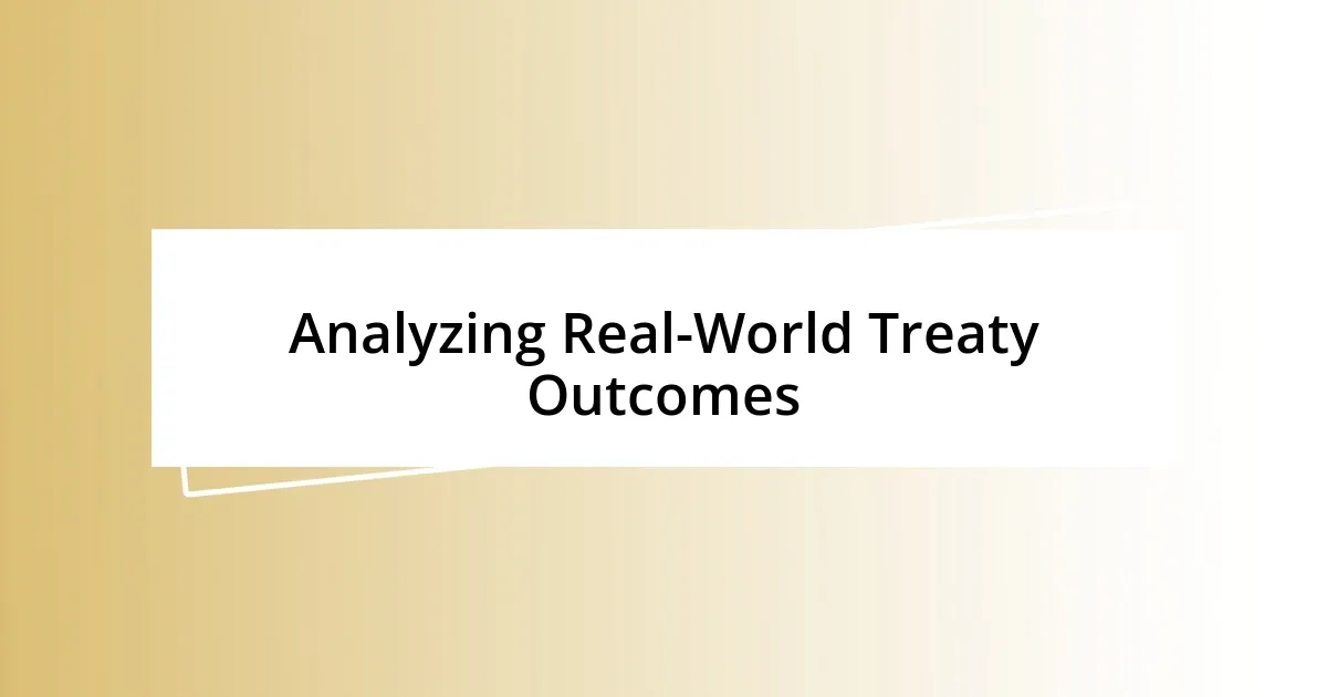 Analyzing Real-World Treaty Outcomes