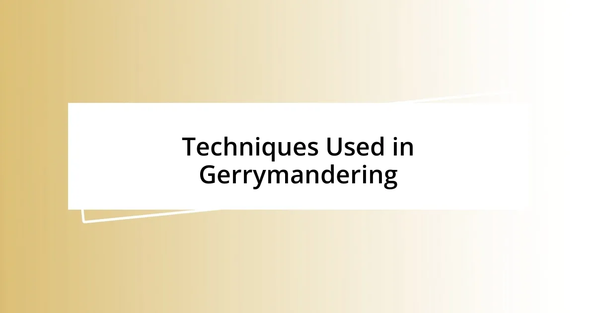 Techniques Used in Gerrymandering