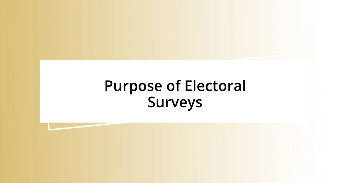 Purpose of Electoral Surveys