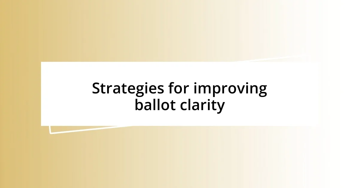 Strategies for improving ballot clarity