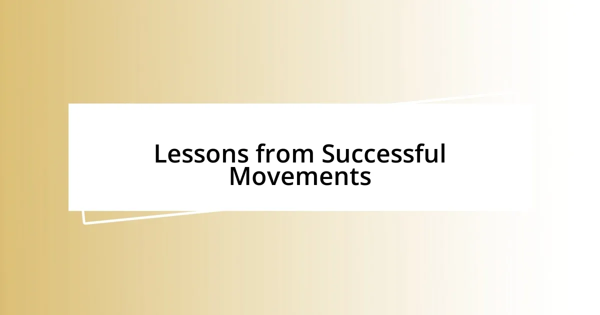 Lessons from Successful Movements